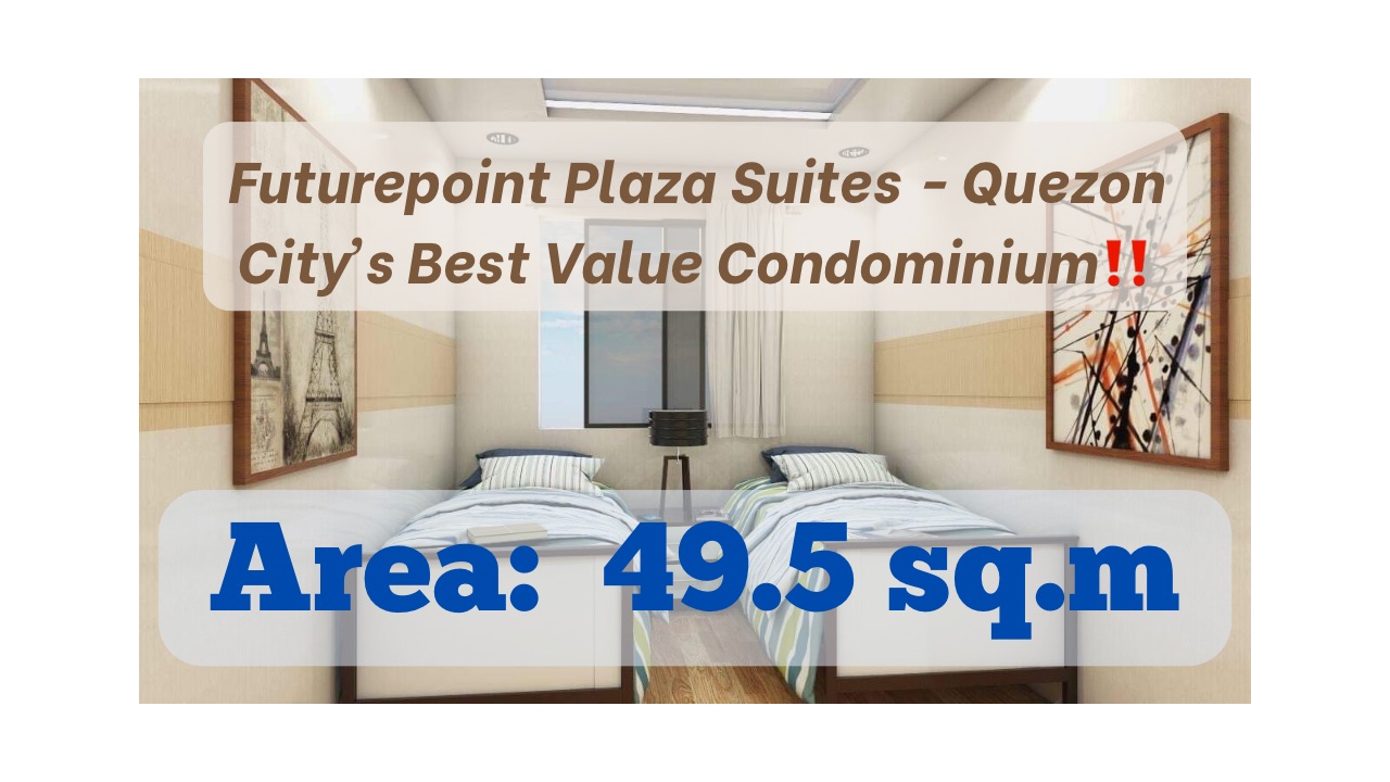 Futurepoint Plaza Suites – Quezon City’s Best Value Condominium‼️